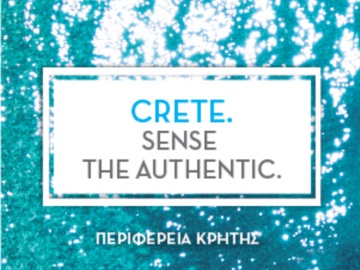 Η τουριστική καμπάνια της Περιφέρειας Κρήτης: «Crete, Sense the Authentic»